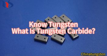 Know Tungsten – What is Tungsten Carbide?