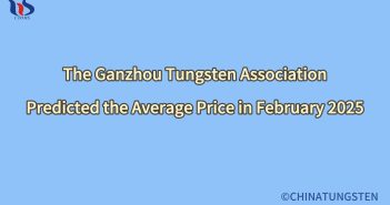 The Ganzhou Tungsten Association Predicted the Average Price in February 2025 the ganzhou tungsten association predicted the average price in february 2025